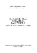 Cover of: El Consejo Real de Castilla bajo Felipe II by Ignacio Ezquerra Revilla