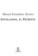 Cover of: Jovellanos, el patriota by Manuel Fernández Alvarez