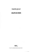Cover of: Colpo di stato by Camillo Arcuri