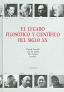 Cover of: El legado filosófico y científico del siglo XX by Manuel Garrido, Luis M. Valdés y Luis Arenas, coords.
