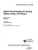 Cover of: Optical technologies for arming, safing, fuzing, and firing II | 