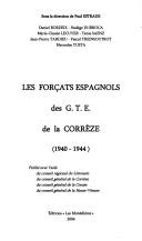 Cover of: Les forçats espagnols des G.T.E. de la Corrèze, 1940-1944