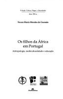 Cover of: Os filhos da África em Portugal: antropologia, multiculturalidade e educação