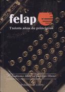 Cover of: Felap: treinta años de principios : periodismo libre en patrias libres.