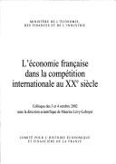 Cover of: L' économie française dans la compétition internationale au XXe siècle: colloque des 3 et 4 octobre 2002