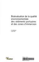 Bioévaluation de la qualité environnementale des sédiments portuaires et des zones d'immersion by Claude Alzieu