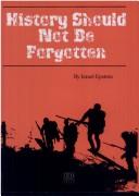 Cover of: History should not be forgotten
