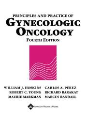 Cover of: Principles and Practice of Gynecologic Oncology