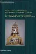 Cover of: Hofkultur in Frankreich und Europa im Spätmittelalter =: La culture de cour en France et en Europe a la fin du Moyen-Age