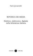 Cover of: Retorica dei media: elettrico, elettronico, digitale nella letteratura italiana