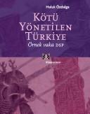 Kötü yönetilen Türkiye by Haluk Özdalga