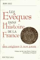 Cover of: Les évêques dans l'histoire de la France by Jean Julg