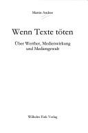 Cover of: Wenn Texte t oten:  uber Werther, Medienwirkung und Mediengewalt