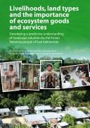 Cover of: Livelihoods, land types, and the importance of ecosystem goods and services: developing a predictive understanding of landscape valuation by the Punan Pelancau people of East Kalimantan