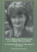 Eavan Boland's evolution as an Irish woman poet by Pilar Villar-Argaiz