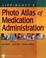 Cover of: Photo Atlas of Medication Administration
