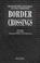 Cover of: Border crossings