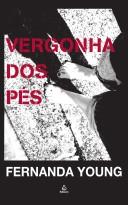 Cover of: Vergonha dos pés by Fernanda Young