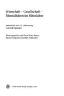 Cover of: Wirtschaft, Gesellschaft, Mentalitäten im Mittelalter: Festschrift zum 75. Geburtstag von Rolf Sprandel