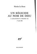 Cover of: Un régicide au nom de Dieu: l'assassinat d'Henri III, 1er août 1589
