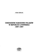 Cover of: Odrodzenie narodowe Polaków w Republice Litewskiej, 1987-1997