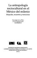 Cover of: La antropología sociocultural en el México del milenio: búsquedas, encuentros y transiciones