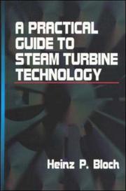 A practical guide to steam turbine technology by Heinz P. Bloch