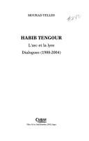 Cover of: Habib Tengour, l'arc et la lyre: dialogues (1988-2004)
