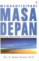 Cover of: Mengantisipasi masa depan: berteologi dalam konteks di awal Milenium III