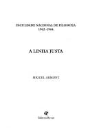 Cover of: A linha justa by Miguel Armony, Miguel Armony