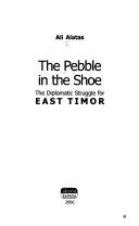 Cover of: The pebble in the shoe: the diplomatic struggle for East Timor