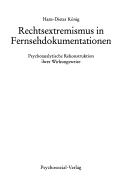 Cover of: Rechtsextremismus in Fernsehdokumentationen: psychoanalytische Rekonstruktion ihrer Wirkungsweise