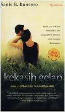 Cover of: Kekasih gelap by Sanie B. Kuncoro
