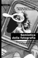 Cover of: Semiotica della fotografia: investigazioni teoriche e pratiche d'analisi