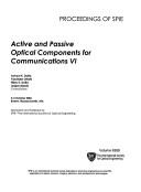 Cover of: Active and passive optical components for communications VI by Achyut K. Dutta ... [et al.], chairs/editors ; sponsored and published by SPIE--the International Society for Optical Engineering.