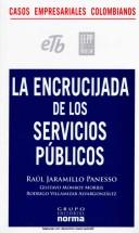 Cover of: La encrucijada de los servicios públicos by Raúl Jaramillo Panesso
