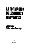 Cover of: La formación de los reinos hispánicos