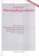 Cover of: Steuerlast, Steuerinzidenz und Steuerwettbewerb: Verteilungswirkungen der Besteuerung in Preussen und Württemberg (1815-1913)