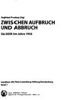Cover of: Zwischen Aufbruch und Abbruch: die DDR im Jahre 1956