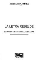 Cover of: La letra rebelde by Madeline Camara