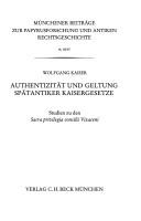 Cover of: Authentizität und Geltung spätantiker Kaisergesetze: Studien zu den Sacra privilegia concilii Vizaceni