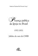 Cover of: Presença pública da Igreja no Brasil by Seminário sobre a Presença Pública da Igreja no Brasil, 1952-2002 (2002 Brasília, Brazil), Seminário sobre a Presença Pública da Igreja no Brasil, 1952-2002 (2002 Brasília, Brazil)