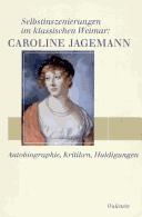 Cover of: Selbstinszenierungen im klassischen Weimar: Caroline Jagemann, 2 Bde.