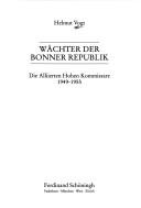 Cover of: W achter der Bonner Republik: die Alliierten Hohen Kommissare 1949 - 1955