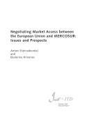 Cover of: Negotiating market access between the European Union and MERCOSUR: issues and prospects