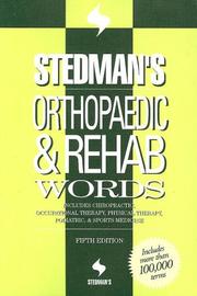 Cover of: Stedman's orthopaedic & rehab words: includes chiropractic, occupational therapy, physical therapy, podiatric, & sports medicine.