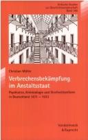 Cover of: Verbrechensbekämpfung im Anstaltsstaat: Psychiatrie, Kriminologie und Strafrechtsreform in Deutschland 1871-1933