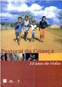 Cover of: Pastoral da Criança: 20 anos de vidas