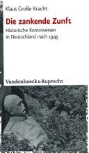 Cover of: Die zankende Zunft by Klaus Grosse Kracht
