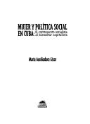 Cover of: Mujer y política social en Cuba: el contrapunto socialista al bienestar capitalista